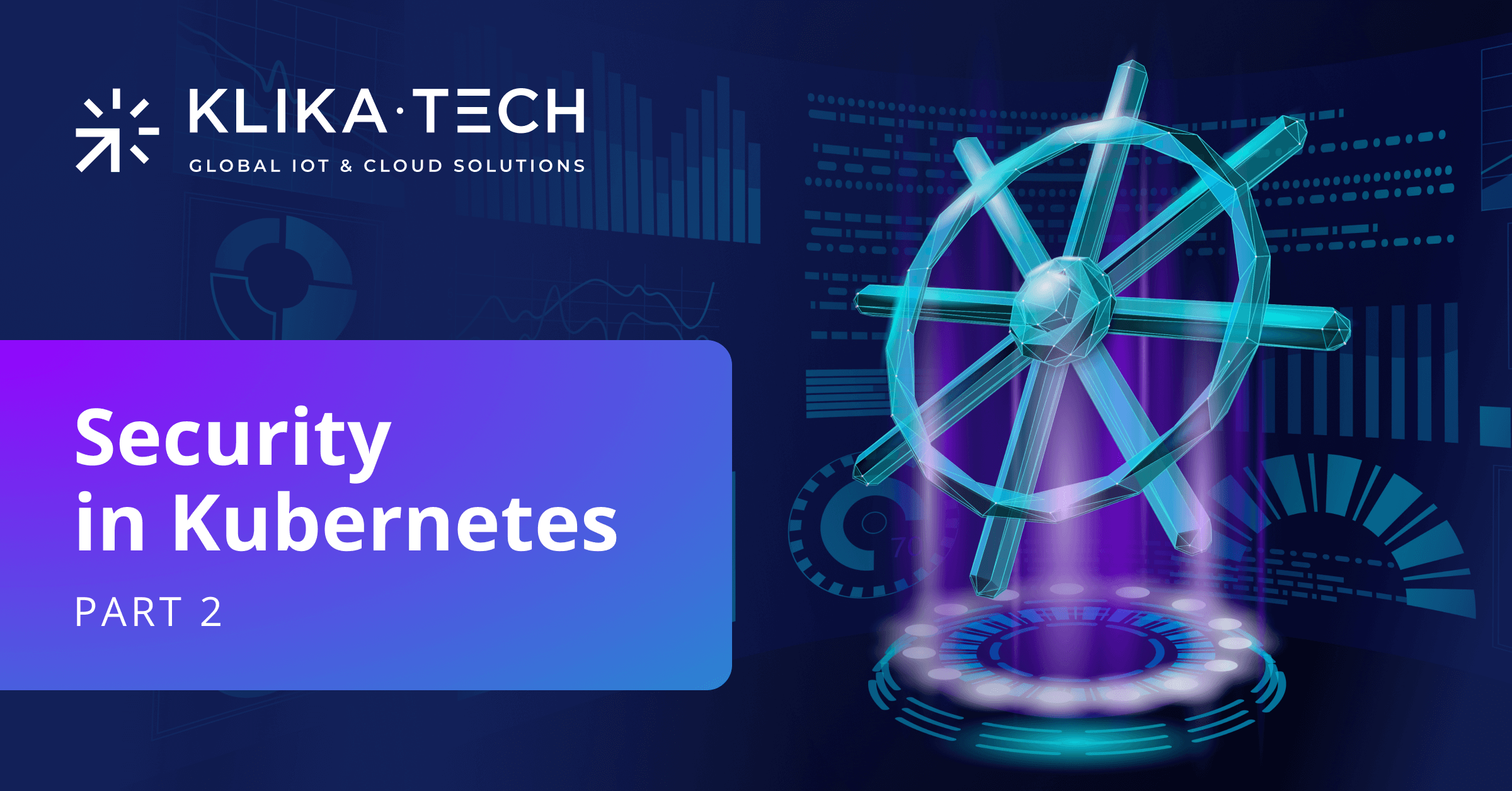 Security In Kubernetes Part 2 | Blog | Klika Tech