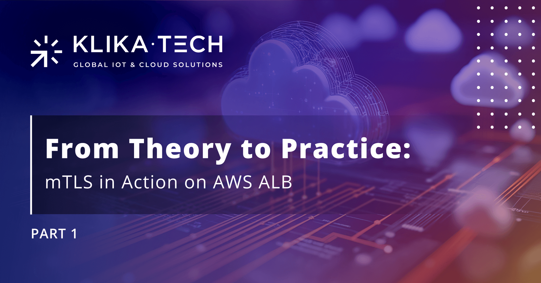 Theory To Practice Mtls In Action Part 1 | Blog | Klika Tech